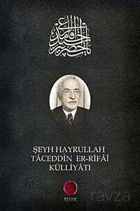 Şeyh Hayrullah Taceddin Er-Rifai Külliyatı - Revak Kitabevi