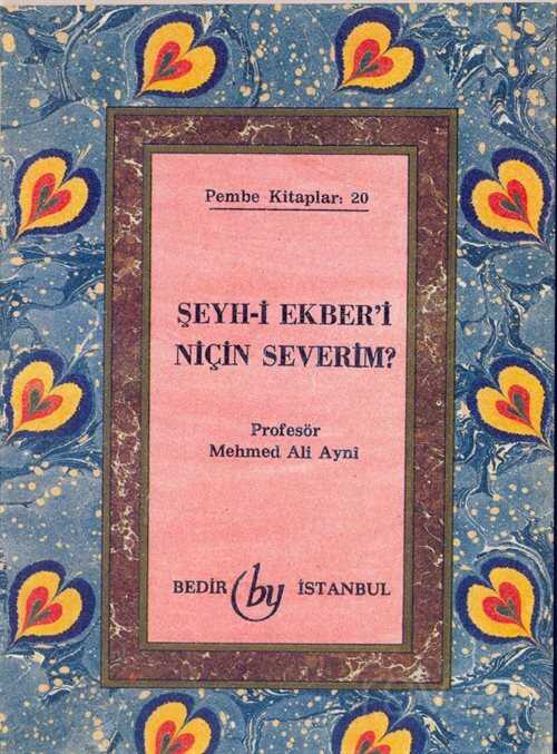 Şeyh-i Ekber'i Niçin Severim? - Bedir Yayınları
