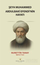 Şeyh Muhammed Abdulbaki Efendi'nin Hayatı - Akıl Fikir Yayınları