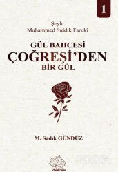 Şeyh Muhammed Sıddık Farukî Gül Bahçesi Çoğreşi'den Bir Gül 1 - Asmaaltı Yayınevi