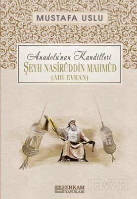 Şeyh Nasîrüddin Mahmûd (Ahi Evran) / Anadolu'nun Kandilleri - 1