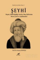 Şeyhi Hayatı, Edebî Kişiliği, Eserleri, Bazı Şiirlerinin Nesre Çeviri ve Açıklamaları - Paradigma Akademi Yayınları
