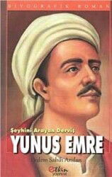 Şeyhini Arayan Derviş Yunus Emre - Etkin Yayınevi (Ankara)