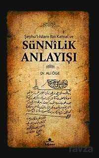 Şeyhu'l-İslam İbn Kemal ve Sünnilik Anlayışı - Hüner Yayınevi (Konya)
