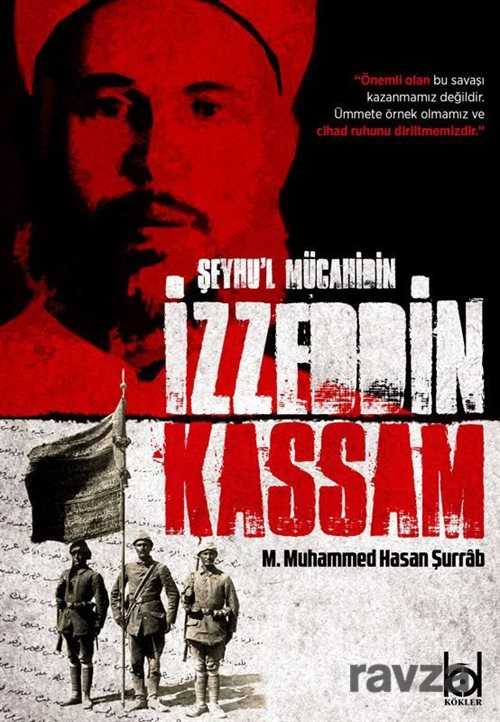 Şeyhu'l Mücahidin İzzeddin Kassam - Kökler Derneği Yayınları