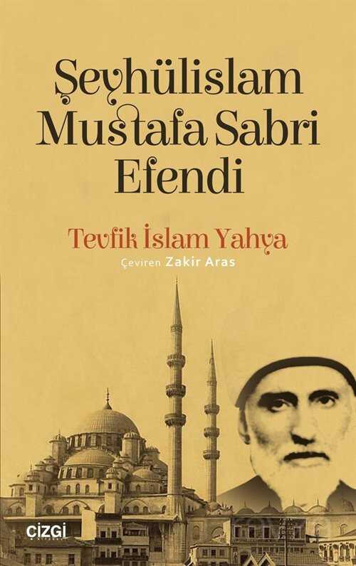 Şeyhülislam Mustafa Sabri Efendi - Çizgi Kitabevi