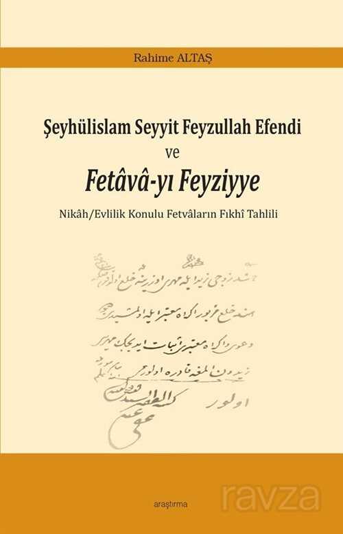 Şeyhülislam Seyyit Feyzullah Efendi ve Fetava-yı Feyziyye - Araştırma Yayınları (Ankara)