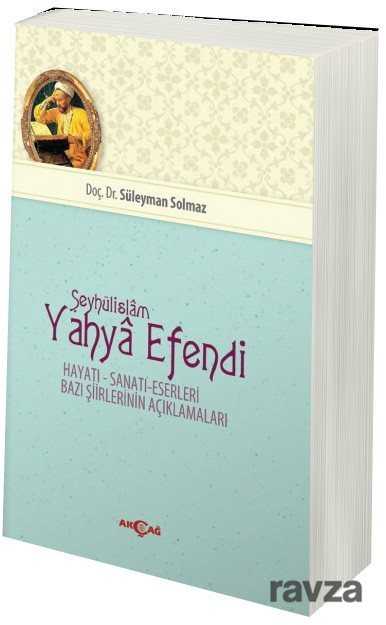 Şeyhülislam Yahya Efendi - Akçağ Yayınları
