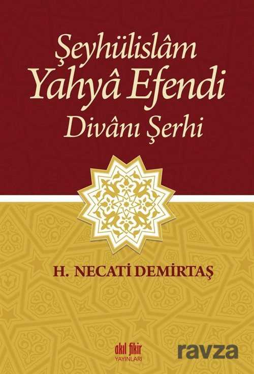 Şeyhülislam Yahya Efendi Divanı Şerhi - Akıl Fikir Yayınları