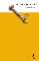 Şeylere Bulaşım - A7 Kitap