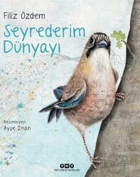 Seyrederim Dünyayı (Karton Kapak) - Yapı Kredi Yayınları
