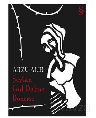 Şeytan Gül Dalına Dönerse - 1