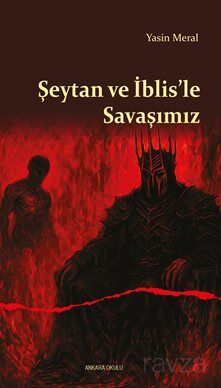 Şeytan ve İblis'le Savaşımız - 1