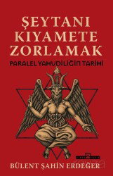 Şeytanı Kıyamete Zorlamak: Paralel Yahudiliğin Tarihi - Timaş Yayınları
