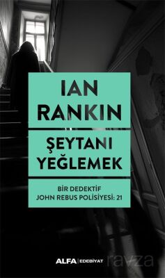 Şeytanı Yeğlemek / Bir Dedektif John Rebus Polisiyesi: 21 - 1