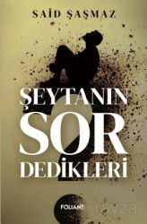 Şeytanın Sor Dedikleri - Foliant Yayınları