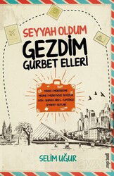 Seyyah Oldum Gezdim Gurbet Ellerde - Genç Okur Yayınları