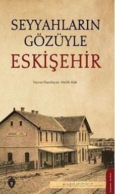 Seyyahların Gözüyle Eskişehir - 1