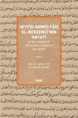 Seyyid Ahmed Faiz El-Berzencî (Hayatı ve Kitab-ı Hamîdiyye Der Akaid-i İslamiyye Adlı Eseri ) - 1