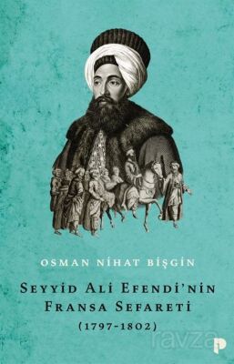 Seyyid Ali Efendi'nin Fransa Sefareti (1797-1802) - 1