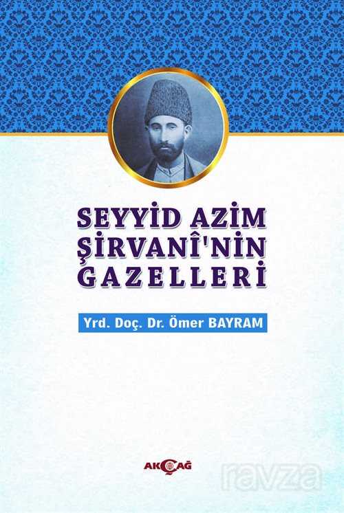 Seyyid Azim Şirvani'nin Gazelleri - Akçağ Yayınları