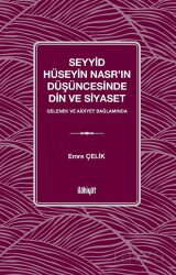 Seyyid Hüseyin Nasr'ın Düşüncesinde Din ve Siyaset - İlahiyat Yayınları