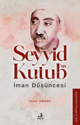 Seyyid Kutub'un İman Düşüncesi - Fecr Yayınevi