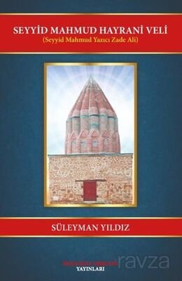 Seyyid Mahmud Hayrani Veli (Seyyid Mahmud Yazıcı Zade Ali) - 1