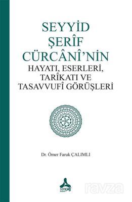 Seyyid Şerif Cürcani'nin Hayatı, Eserleri, Tarikatı ve Tasavvufi Görüşleri - 1