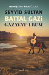 Seyyid Sultan Battal Gazi Gazavat-ı Rum - Baraka Kitap