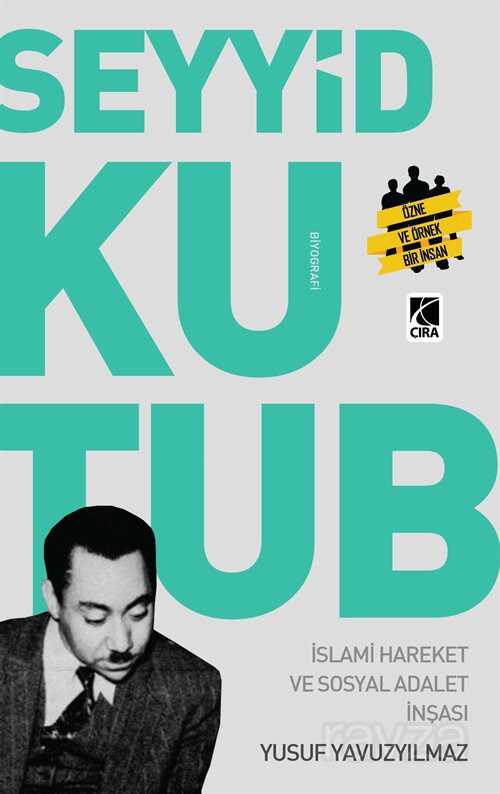 Seyyit Kutup İslami Hareket ve Sosyal Adalet İnşası - Çıra Yayınları