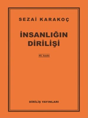 Sezai Karakoç Dirilis Neslin Amentüsü Islamin Dirilisi Insanligin Dirilisi Yitik Cennet Dört Kitap - 4