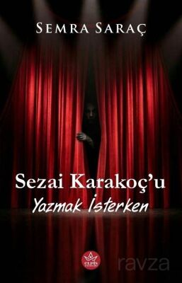 Sezai Karakoç'u Yazmak İsterken - 1