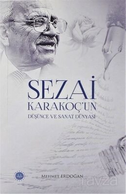 Sezai Karakoç'un Düşünce ve Sanat Dünyası - 1