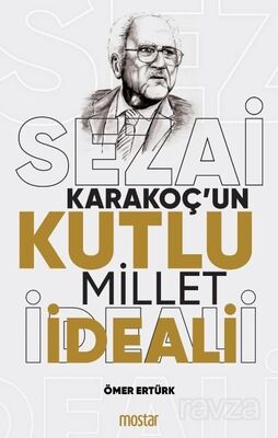 Sezai Karakoç'un Kutlu Millet İdeali - 1