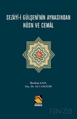 Sezayî-İ Gülşenî'nin Aynasından Hüsn ve Cemal - 1