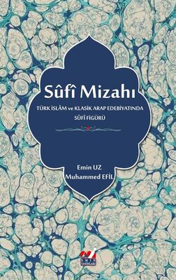 Sûfî Mizahı Türk İslam ve Klasik Arap Edebiyatında Sûfî Figürü - 1