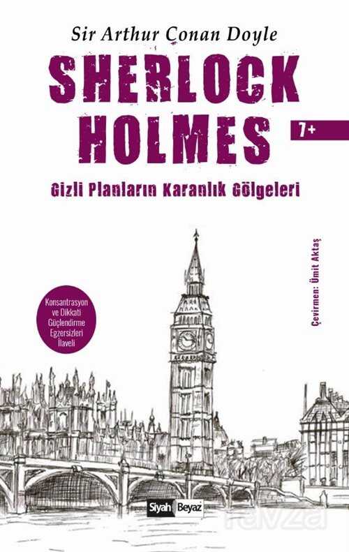 Sherlock Holmes / Gizli Planların Karanlık Gölgeleri - Siyah Beyaz Yayınları