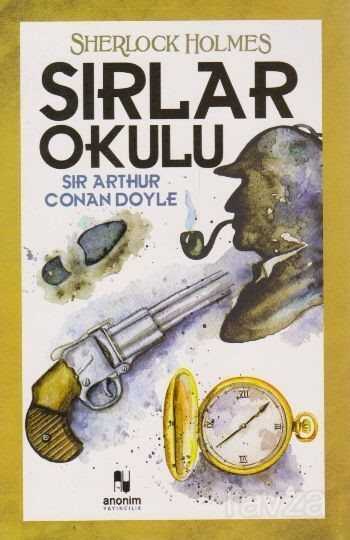 Sherlock Holmes / Sırlar Okulu - Anonim Yayıncılık