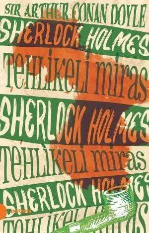 Sherlock Holmes 6 / Tehlikeli Miras - Portakal Kitap