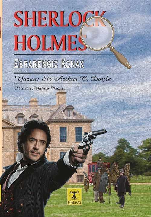 Sherlock Holmes Esrarengiz Konak - Rönesans Yayınları