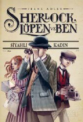 Sherlock, Lüpen ve Ben 1. Kitap / Siyahlı Kadın - Doğan Egmont Çocuk Kitapları
