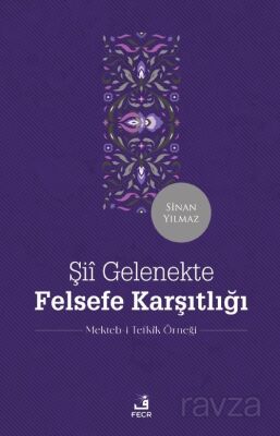 Şiî Gelenekte Felsefe Karşıtlığı - 1