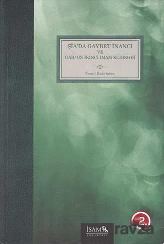 Şia'da Gaybet İnancı ve Gaip On İkinci İmam El-Mehdi - İSAM / İslam Araştırmaları Merkezi