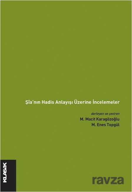 Şia'nın Hadis Anlayışı Üzerine İncelemeler - Klasik Yayınları