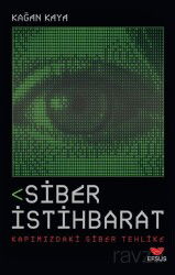 Siber İstihbarat Kapımızdaki Siber Tehlike - Efsus Yayınları