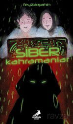 Siber Kahramanlar - Erdem Çocuk Yayınları