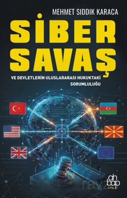 Siber Savaş ve Devletlerin Uluslararası Hukuktaki Sorumluluğu - 1