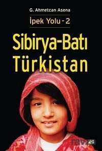 Sibirya-Batı Türkistan / İpek Yolu -2 - Pan Yayıncılık