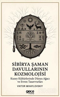 Sibirya Şaman Davullarının Kozmolojisi - 1